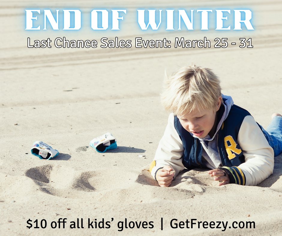 Freezy Freakies End of Winter Last Chance Sales Event: March 25-31. $10 off all kids' gloves at Getfreezy.com