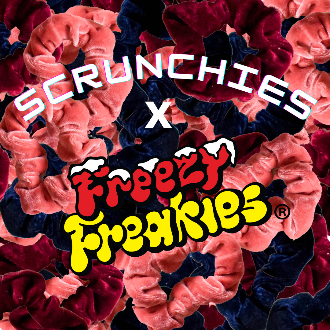 Scrunchies x Freezy Freakies